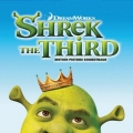Shrek the Third - soundtrack Shrek the Third - soundtrack